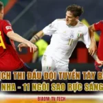 Lịch Thi Đấu Đội Tuyển Tây Ban Nha - 11 Ngôi Sao Rực Sáng