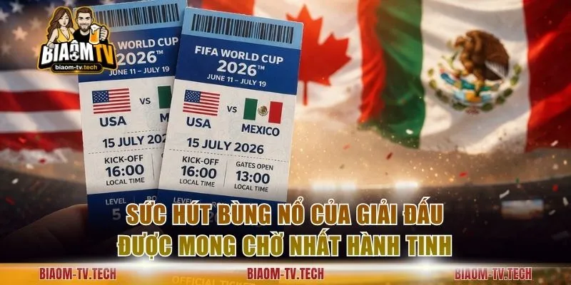 Sức hút bùng nổ của giải đấu được mong chờ nhất hành tinh